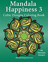 Mandala Happiness 3, Celtic Designs Coloring Book (Paperback)