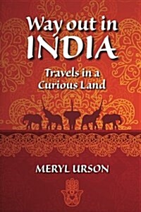 Way Out in India: Travels in a Curious Land (Paperback)