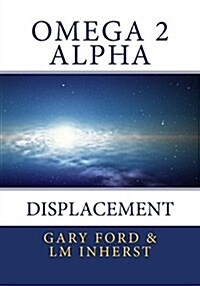 Omega 2 Alpha: Displacement (Paperback)