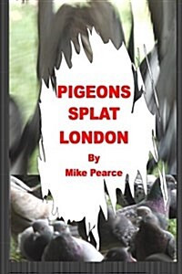 Pigeons Splat London (Paperback)