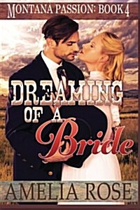 Dreaming of a Bride: Clean Historical Mail Order Bride Romance (Paperback)