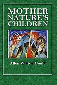 Mother Natures Children (Paperback)