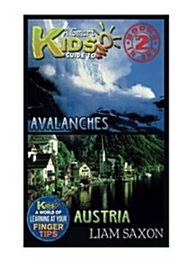 A Smart Kids Guide to Avalanches and Austria: A World of Learning at Your Fingertips (Paperback)