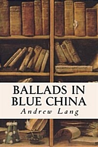 Ballads in Blue China (Paperback)
