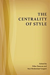The Centrality of Style (Paperback)