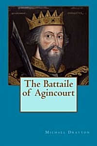 The Battaile of Agincourt (Paperback)