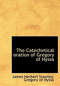 The Catechetical Oration of Gregory of Nyssa (Hardcover)