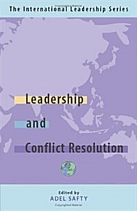 Leadership and Conflict Resolution: The International Leadership Series (Book Three) (Paperback)