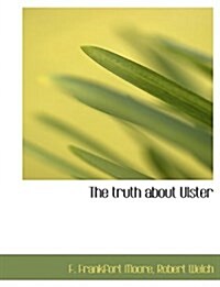 The Truth about Ulster (Paperback)