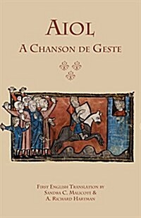 Aiol: A Chanson de Geste: First English Translation (Paperback)