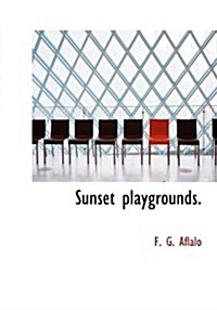 Sunset Playgrounds. (Hardcover)