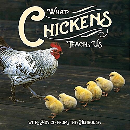 What Chickens Teach Us (Hardcover)