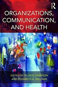 Organizations, Communication, and Health (Paperback)