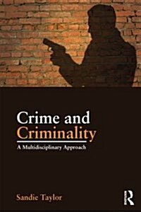 Crime and Criminality : A Multidisciplinary Approach (Paperback)