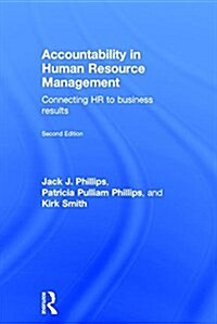 Accountability in Human Resource Management : Connecting HR to Business Results (Hardcover, 2 ed)