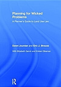 Planning for Wicked Problems : A Planners Guide to Land Use Law (Hardcover)