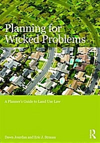 Planning for Wicked Problems : A Planners Guide to Land Use Law (Paperback)