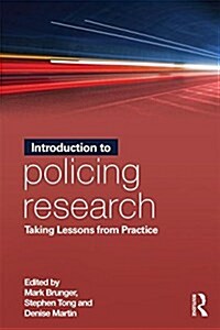 Introduction to Policing Research : Taking Lessons from Practice (Paperback)