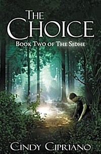 The Choice: Book Two of the Sidhe (Paperback)