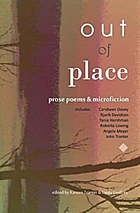 Out of Place: Prose Poems and microfiction (Paperback)