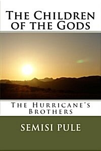 The Children of the Gods: The Hurricanes Brothers (Paperback)