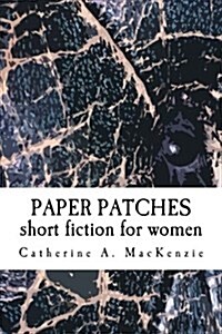 Paper Patches: Short Fiction for Women (Paperback)