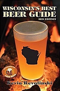 Wisconsins Best Beer Guide (Paperback, 3)