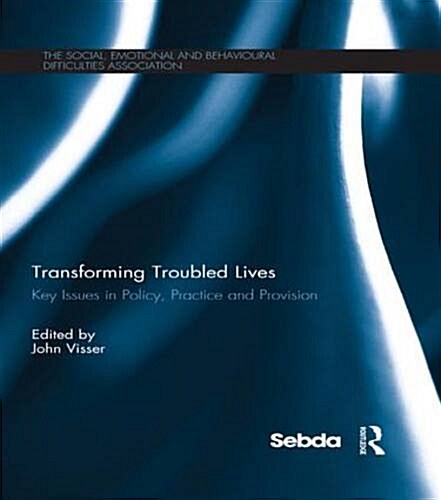 Transforming Troubled Lives : Key Issues in Policy, Practice and Provision (Paperback)
