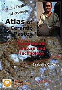 Portable Digital Microscope: Atlas of Ceramic Pastes - Components, Texture and Technology (Paperback)