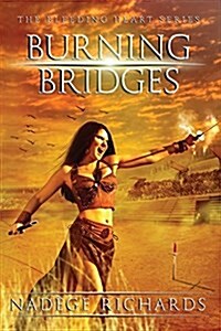 Burning Bridges (the Bleeding Heart Series Book 1) (Paperback)