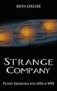 Strange Company: Military Encounters with UFOs in World War II (Hardcover)