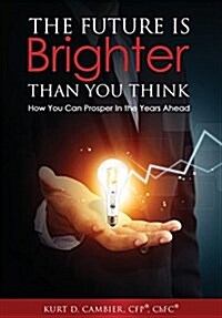 The Future Is Brighter Than You Think (Hardcover)