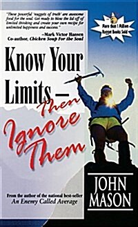 Know Your Limits - Then Ignore Them (Hardcover)