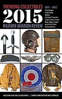 Trending Collectibles: 2015 Military Aviation Review-Ww1 Ww2 (Paperback)