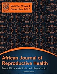 African Journal of Reproductive Health: Vol.16, No.4, Dec. 2012 (Paperback)