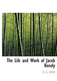 The Life and Work of Jacob Kenoly (Hardcover)