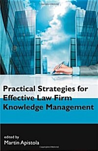 Practical Strategies for Effective Law Firm Knowledge Management (Paperback)