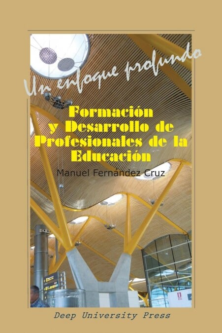 Formaci? y desarrollo de profesionales de la Educaci?: Un enfoque profundo (Paperback)