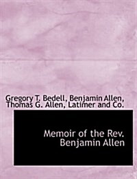 Memoir of the REV. Benjamin Allen (Paperback)