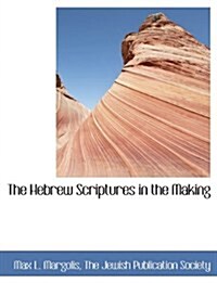 The Hebrew Scriptures in the Making (Paperback)