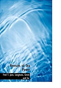 Heresies of Sea Power (Hardcover)