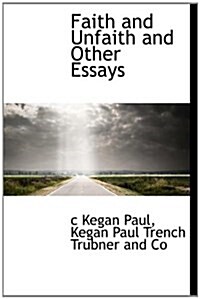 Faith and Unfaith and Other Essays (Hardcover)