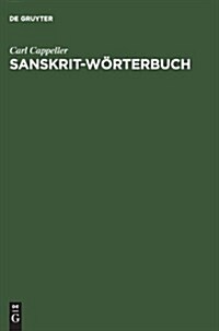Sanskrit-W?terbuch: Nach Den Petersburger W?terb?hern Bearbeitet (Hardcover, 2., Unverand. N)