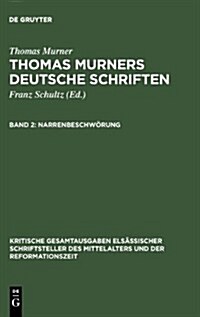 Narrenbeschw?ung: Mit Einem Briefe Murners in Handschriftendruck (Hardcover, Nachdr. D. Ausg)