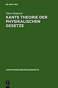 Kants Theorie Der Physikalischen Gesetze (Hardcover, Reprint 2010)