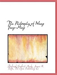 The Philosophy of Wang Yang-Ming (Hardcover)