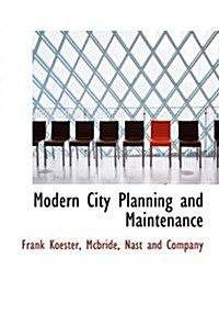 Modern City Planning and Maintenance (Hardcover)