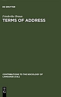 Terms of Address: Problems of Patterns and Usage in Various Languages and Cultures (Hardcover, Reprint 2012)