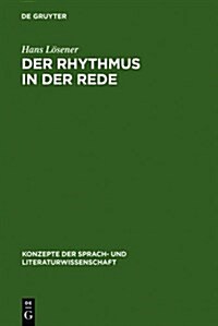 Der Rhythmus in der Rede (Hardcover, Reprint 2012)