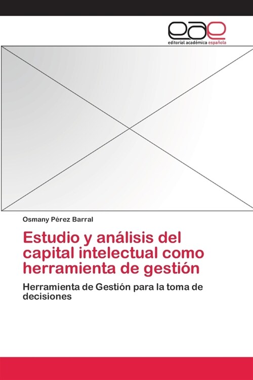 Estudio y an?isis del capital intelectual como herramienta de gesti? (Paperback)